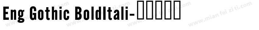 Eng Gothic BoldItali字体转换